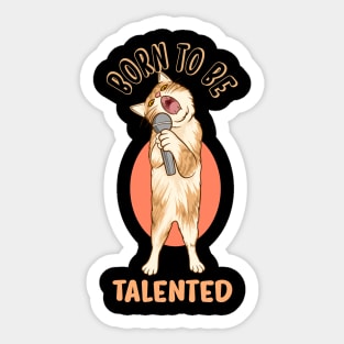 born to be talented Sticker